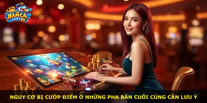 Nguy cơ bị cướp điểm ở những pha bắn cuối cùng cần lưu ý
